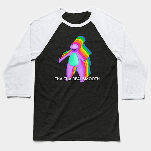 Cha Cha Real Smooth Barney Meme Baseball T-Shirt by Barnyardy